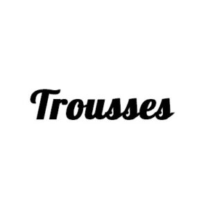 Trousses